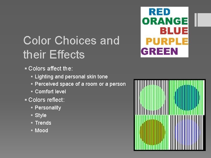 Color Choices and their Effects § Colors affect the: § Lighting and personal skin