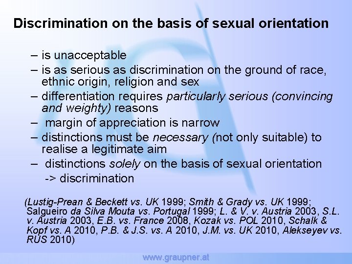 Discrimination on the basis of sexual orientation – is unacceptable – is as serious