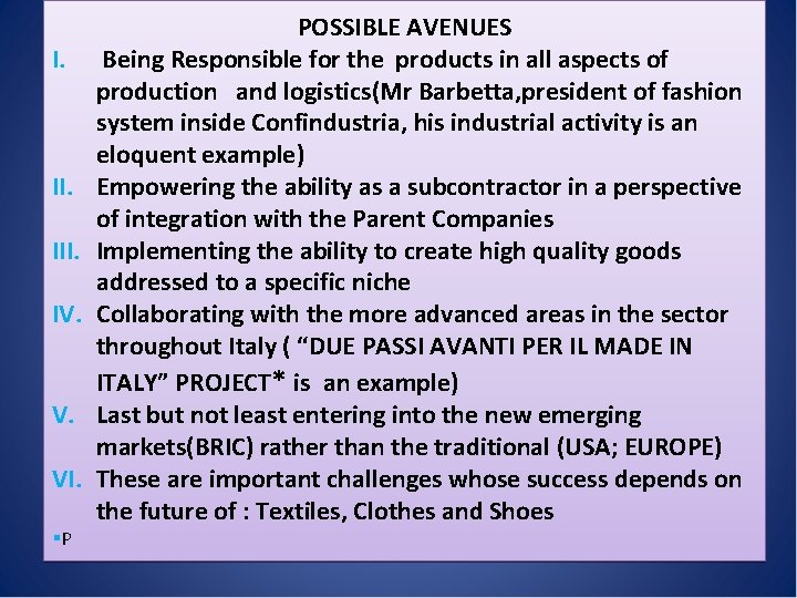 I. II. IV. V. VI. §P POSSIBLE AVENUES Being Responsible for the products in