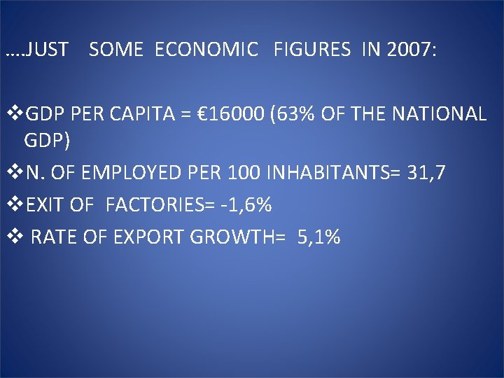 …. JUST SOME ECONOMIC FIGURES IN 2007: v. GDP PER CAPITA = € 16000