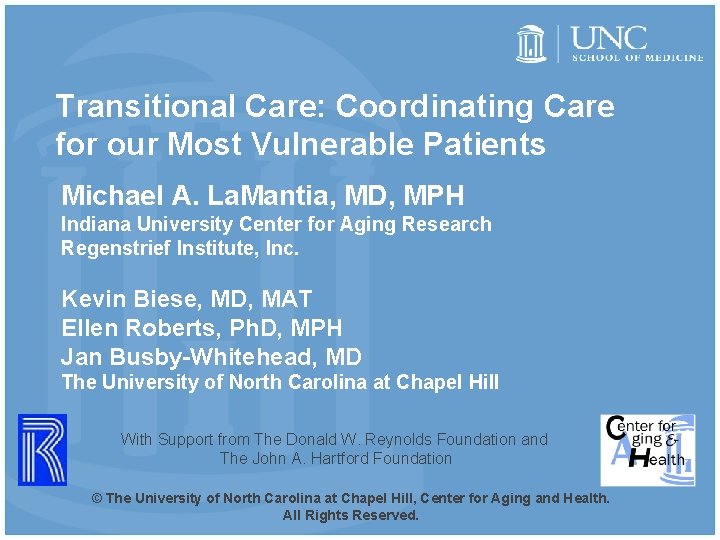 Transitional Care: Coordinating Care for our Most Vulnerable Patients Michael A. La. Mantia, MD,
