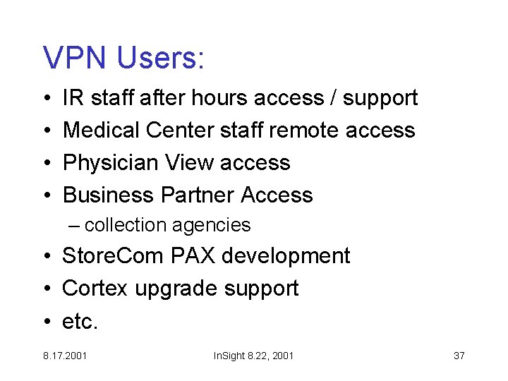 VPN Users: • • IR staff after hours access / support Medical Center staff VPN Users: • • IR staff after hours access / support Medical Center staff
