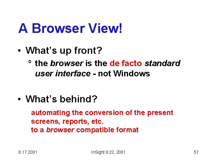 A Browser View! • What’s up front? º the browser is the de facto A Browser View! • What’s up front? º the browser is the de facto