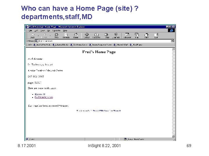 Who can have a Home Page (site) ? departments, staff, MD 8. 17. 2001 Who can have a Home Page (site) ? departments, staff, MD 8. 17. 2001