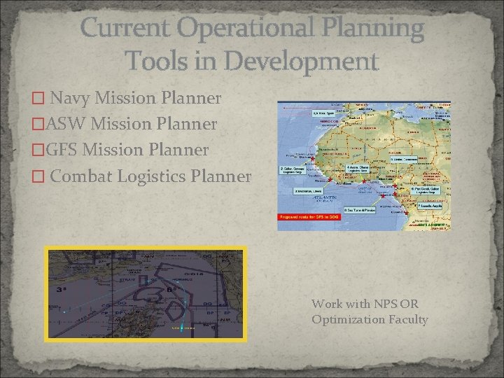 Current Operational Planning Tools in Development � Navy Mission Planner �ASW Mission Planner �GFS