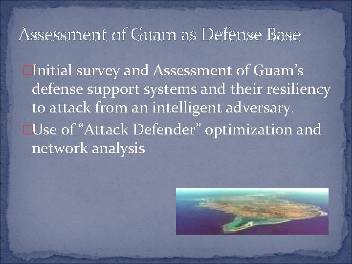 Assessment of Guam as Defense Base �Initial survey and Assessment of Guam’s defense support