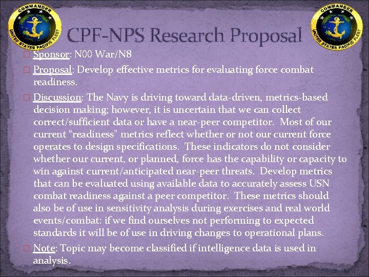CPF-NPS Research Proposal � Sponsor: N 00 War/N 8 � Proposal: Develop effective metrics