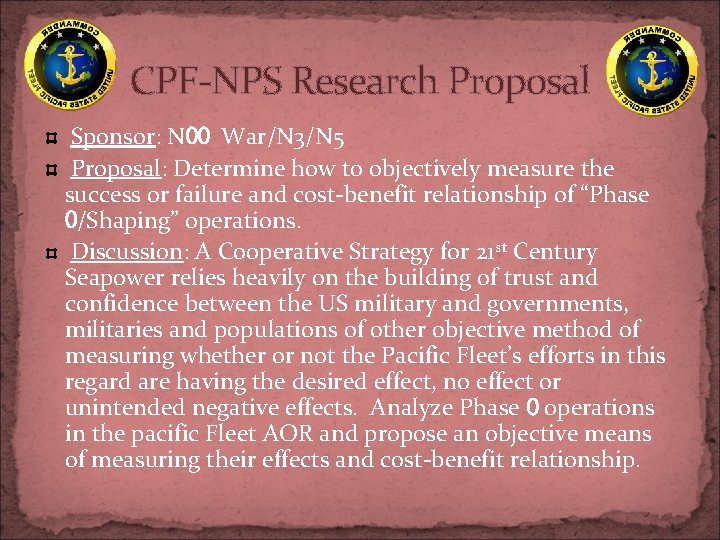CPF-NPS Research Proposal Sponsor: N 00 War/N 3/N 5 Proposal: Determine how to objectively