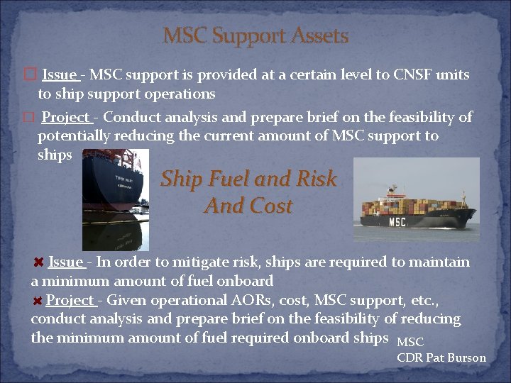 MSC Support Assets � Issue - MSC support is provided at a certain level