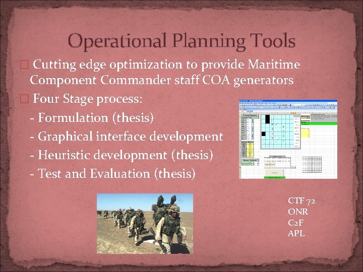Operational Planning Tools � Cutting edge optimization to provide Maritime Component Commander staff COA