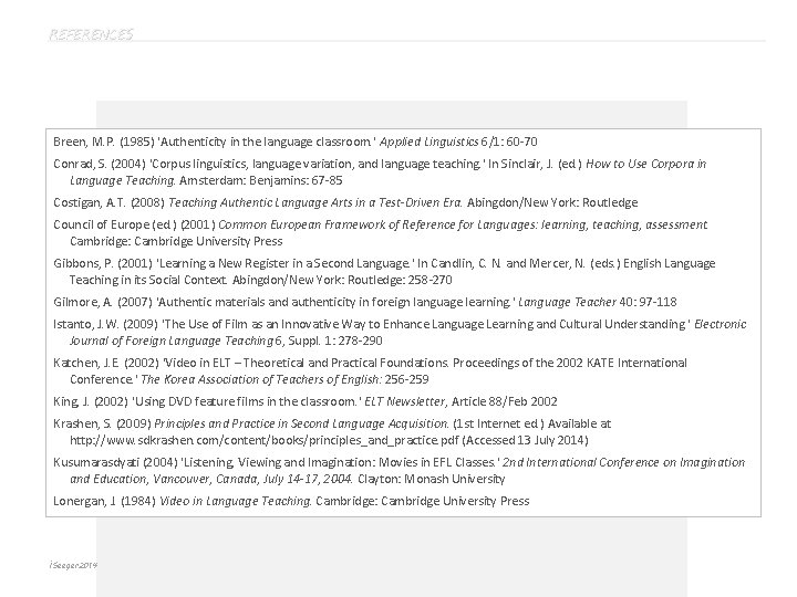 REFERENCES Breen, M. P. (1985) 'Authenticity in the language classroom. ' Applied Linguistics 6/1: REFERENCES Breen, M. P. (1985) 'Authenticity in the language classroom. ' Applied Linguistics 6/1: