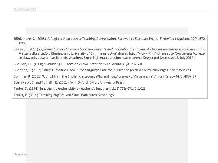 REFERENCES Rühlemann, C. (2008) 'A Register Approach to Teaching Conversation: Farewell to Standard English? REFERENCES Rühlemann, C. (2008) 'A Register Approach to Teaching Conversation: Farewell to Standard English?