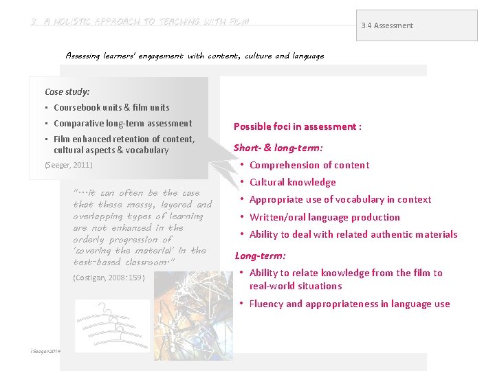 3 A HOLISTIC APPROACH TO TEACHING WITH FILM 3. 4 Assessment Assessing learners' engagement 3 A HOLISTIC APPROACH TO TEACHING WITH FILM 3. 4 Assessment Assessing learners' engagement