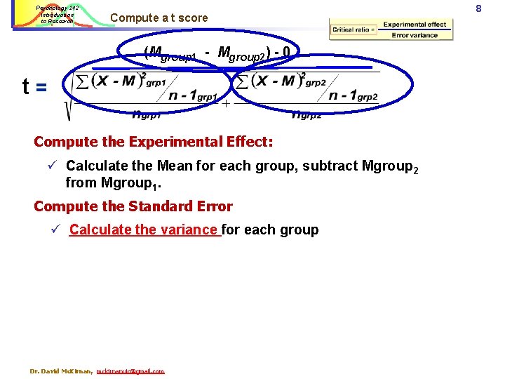 Psychology 242 Introduction to Research Compute a t score (Mgroup 1 - Mgroup 2) Psychology 242 Introduction to Research Compute a t score (Mgroup 1 - Mgroup 2)