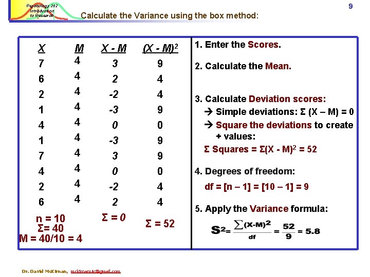 9 Psychology 242 Introduction to Research Calculate the Variance using the box method: X 9 Psychology 242 Introduction to Research Calculate the Variance using the box method: X
