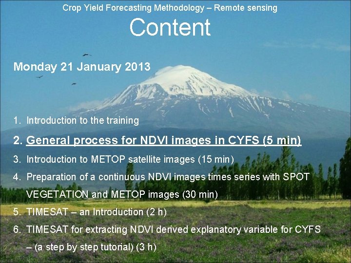 Crop Yield Forecasting Methodology – Remote sensing Content Monday 21 January 2013 1. Introduction