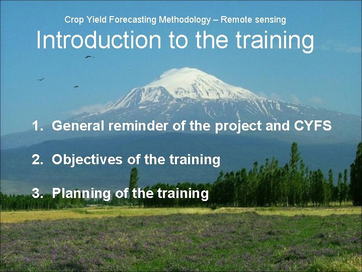 Crop Yield Forecasting Methodology – Remote sensing Introduction to the training 1. General reminder