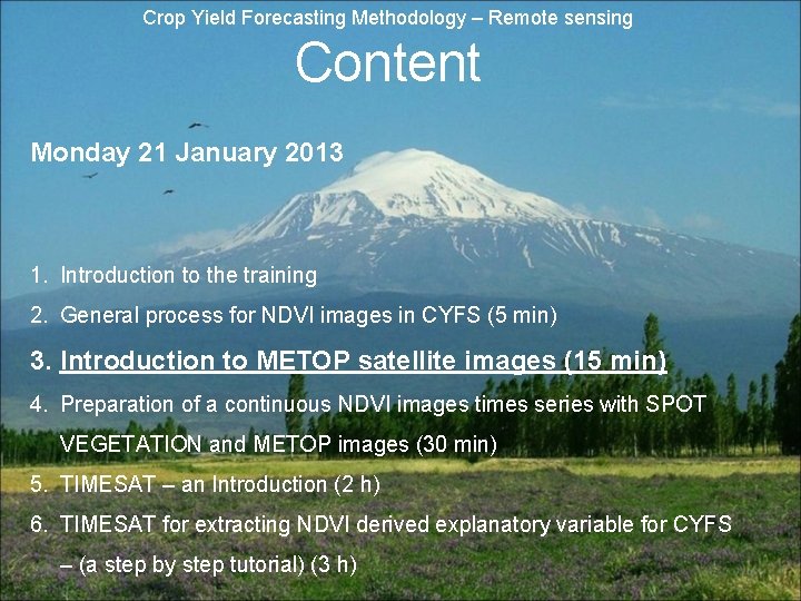 Crop Yield Forecasting Methodology – Remote sensing Content Monday 21 January 2013 1. Introduction