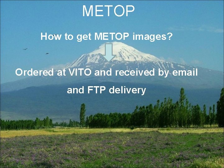 METOP How to get METOP images? Ordered at VITO and received by email and