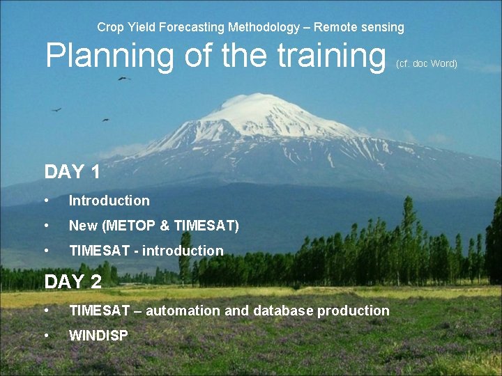 Crop Yield Forecasting Methodology – Remote sensing Planning of the training DAY 1 •