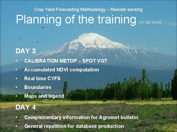 Crop Yield Forecasting Methodology – Remote sensing Planning of the training DAY 3 •