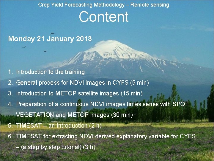 Crop Yield Forecasting Methodology – Remote sensing Content Monday 21 January 2013 1. Introduction