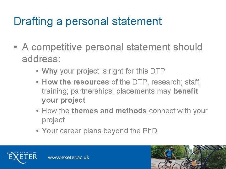 Drafting a personal statement • A competitive personal statement should address: • Why your