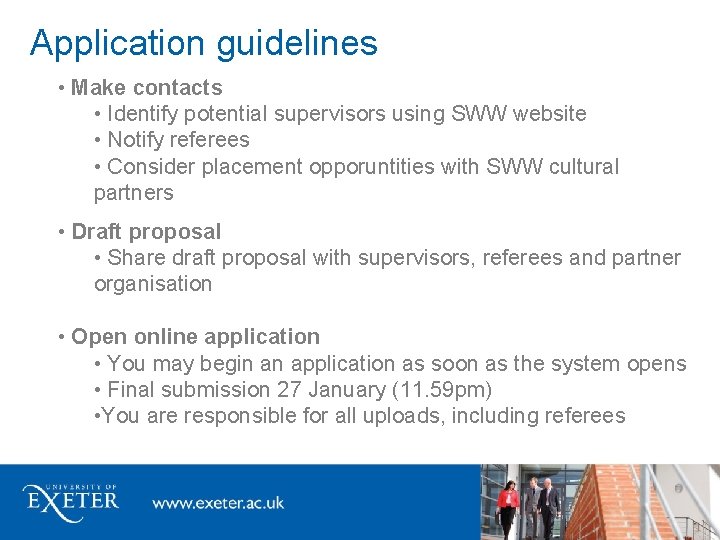 Application guidelines • Make contacts • Identify potential supervisors using SWW website • Notify