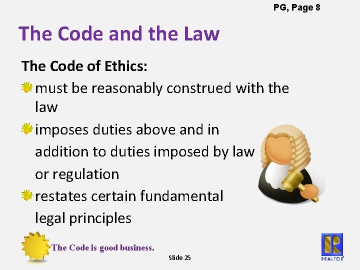PG, Page 8 The Code and the Law The Code of Ethics: must be