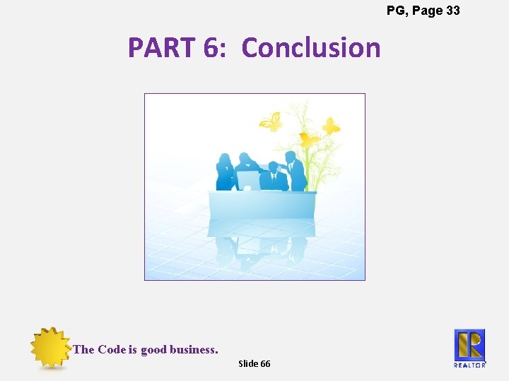 PG, Page 33 PART 6: Conclusion The Code is good business. Slide 66 