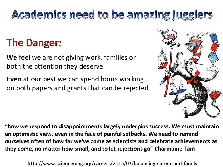 The Danger: We feel we are not giving work, families or both the attention The Danger: We feel we are not giving work, families or both the attention