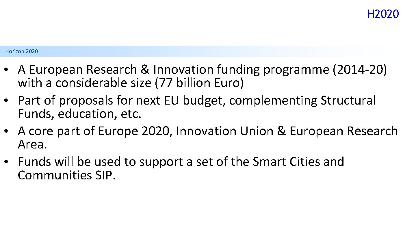 H 2020 Charter Horizon 2020 • A European Research & Innovation funding programme (2014