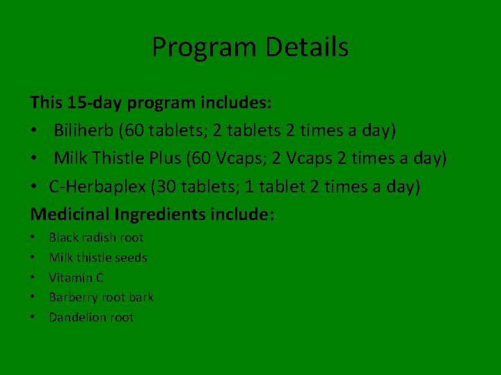 Program Details This 15 -day program includes: • Biliherb (60 tablets; 2 tablets 2