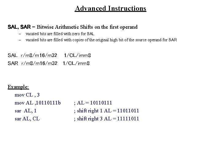 Advanced Instructions SAL, SAR – Bitwise Arithmetic Shifts on the first operand – –