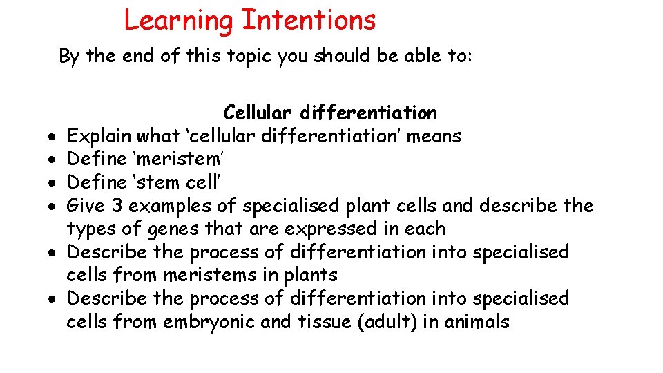 Learning Intentions By the end of this topic you should be able to: Cellular Learning Intentions By the end of this topic you should be able to: Cellular
