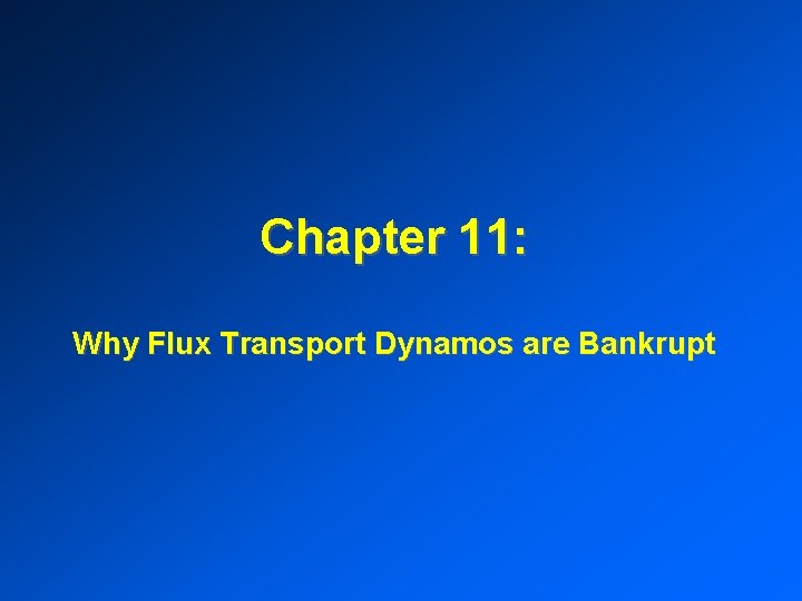 Chapter 11: Why Flux Transport Dynamos are Bankrupt 
