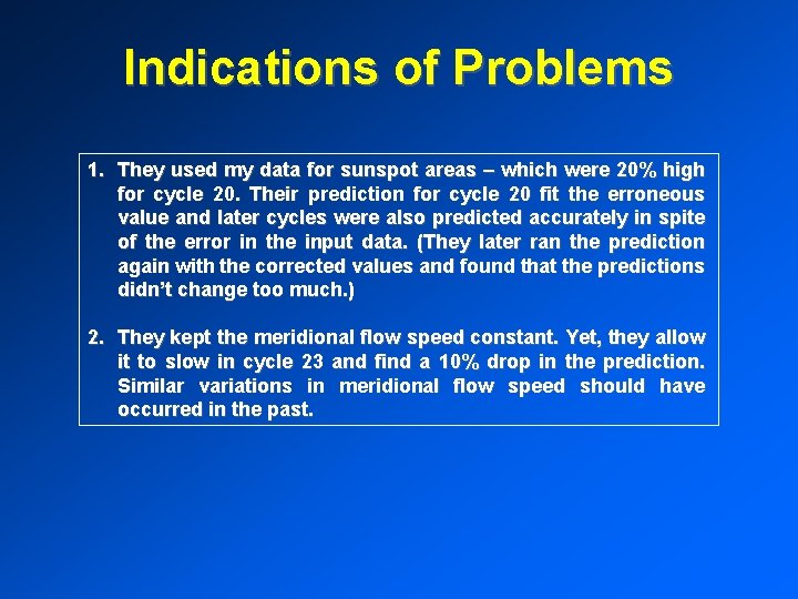 Indications of Problems 1. They used my data for sunspot areas – which were