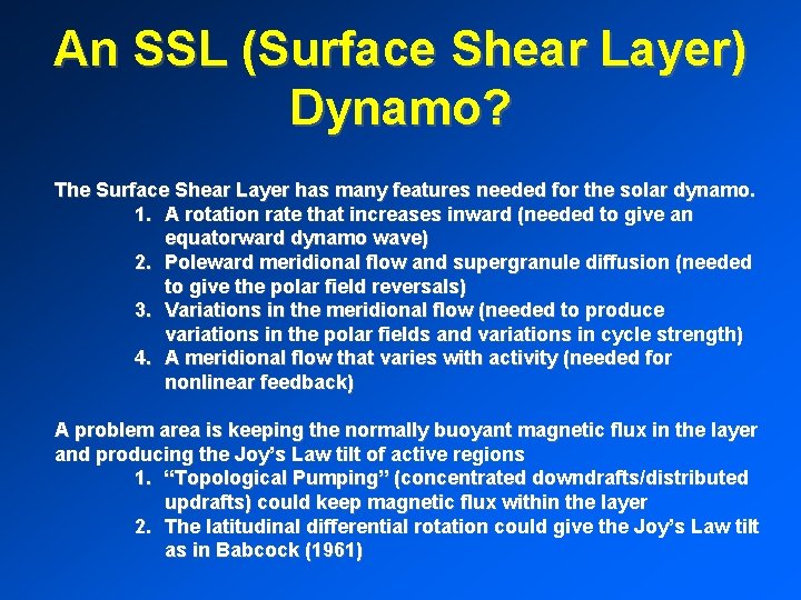 An SSL (Surface Shear Layer) Dynamo? The Surface Shear Layer has many features needed