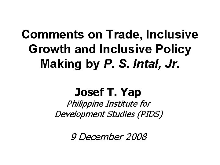 Comments on Trade, Inclusive Growth and Inclusive Policy Making by P. S. Intal, Jr.