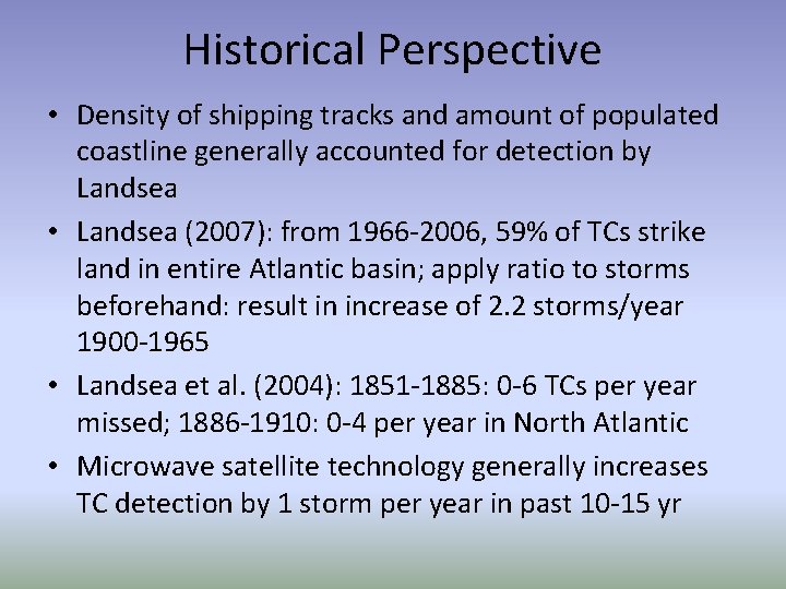 Historical Perspective • Density of shipping tracks and amount of populated coastline generally accounted