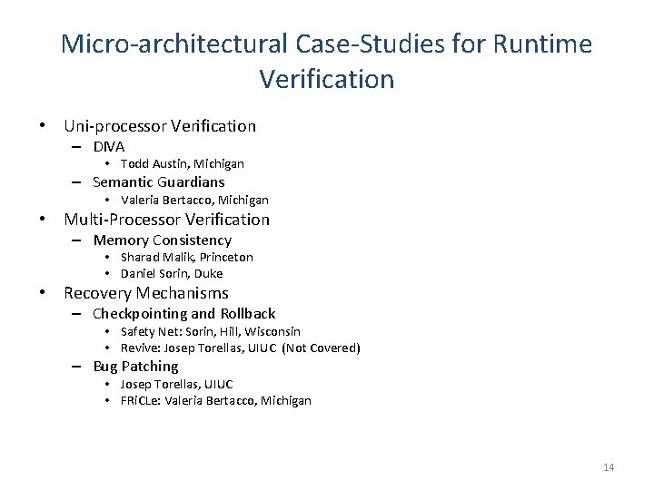 Micro-architectural Case-Studies for Runtime Verification • Uni-processor Verification – DIVA • Todd Austin, Michigan Micro-architectural Case-Studies for Runtime Verification • Uni-processor Verification – DIVA • Todd Austin, Michigan