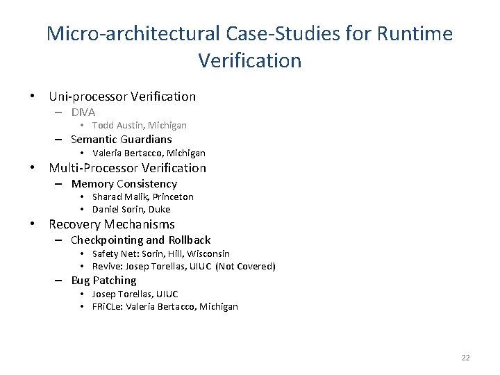 Micro-architectural Case-Studies for Runtime Verification • Uni-processor Verification – DIVA • Todd Austin, Michigan Micro-architectural Case-Studies for Runtime Verification • Uni-processor Verification – DIVA • Todd Austin, Michigan