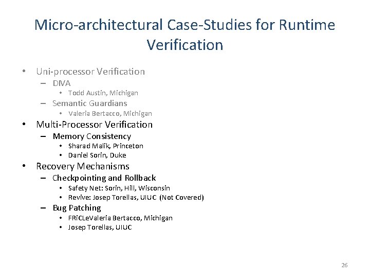Micro-architectural Case-Studies for Runtime Verification • Uni-processor Verification – DIVA • Todd Austin, Michigan Micro-architectural Case-Studies for Runtime Verification • Uni-processor Verification – DIVA • Todd Austin, Michigan