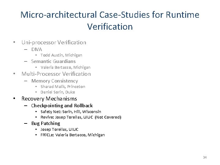 Micro-architectural Case-Studies for Runtime Verification • Uni-processor Verification – DIVA • Todd Austin, Michigan Micro-architectural Case-Studies for Runtime Verification • Uni-processor Verification – DIVA • Todd Austin, Michigan