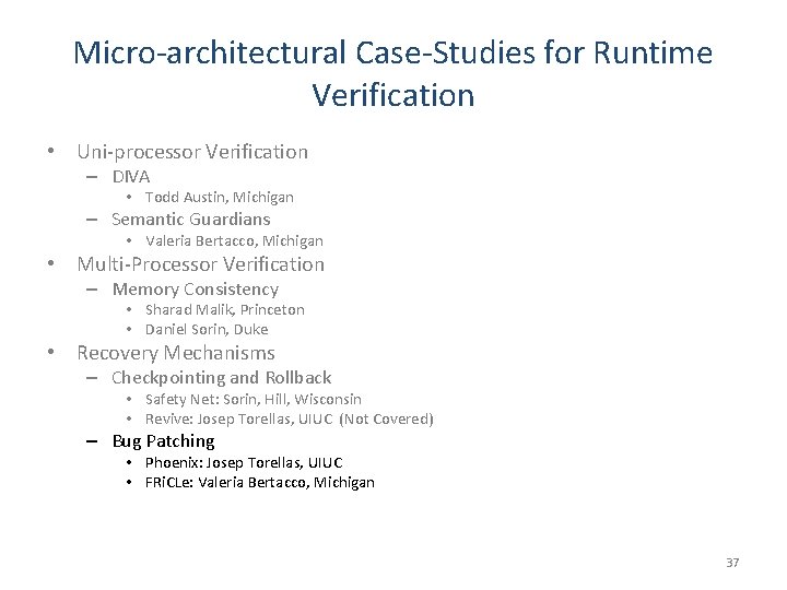 Micro-architectural Case-Studies for Runtime Verification • Uni-processor Verification – DIVA • Todd Austin, Michigan Micro-architectural Case-Studies for Runtime Verification • Uni-processor Verification – DIVA • Todd Austin, Michigan