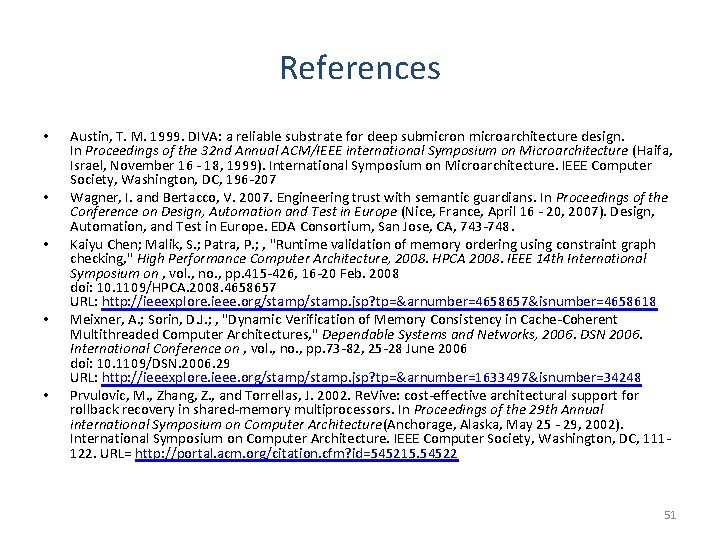 References • • • Austin, T. M. 1999. DIVA: a reliable substrate for deep References • • • Austin, T. M. 1999. DIVA: a reliable substrate for deep