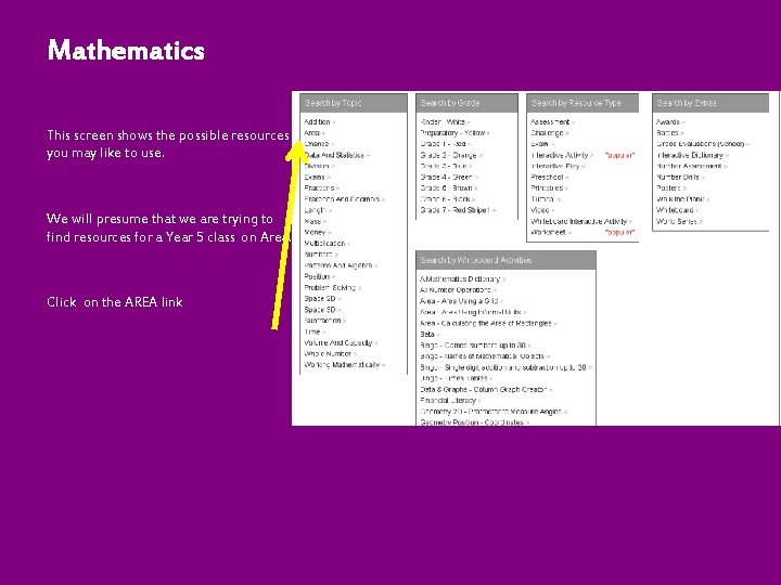 Mathematics This screen shows the possible resources you may like to use. We will