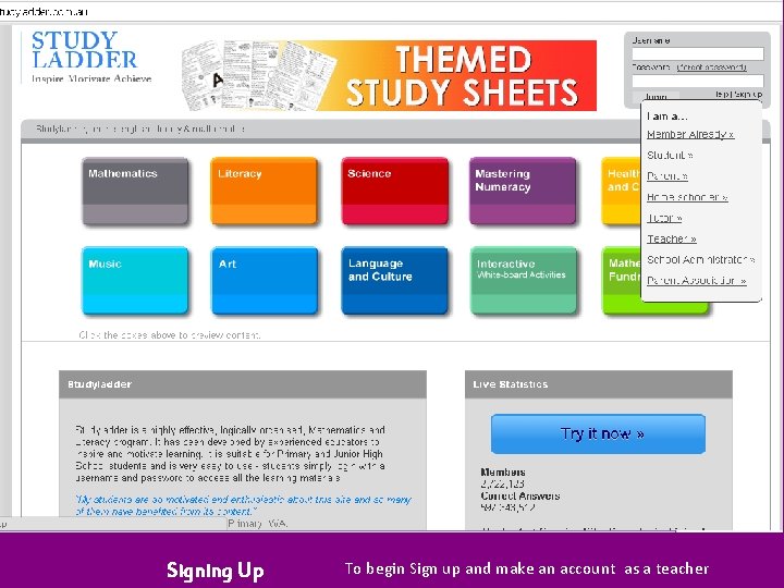 Signing Up To begin Sign up and make an account as a teacher 