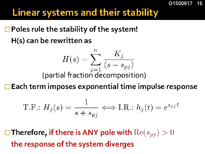 Linear systems and their stability G 1500817 16 � Poles rule the stability of