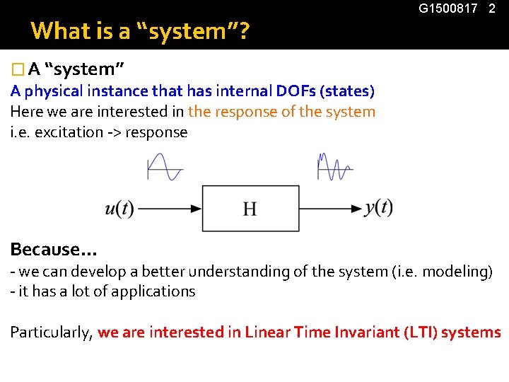 What is a “system”? G 1500817 2 � A “system” A physical instance that